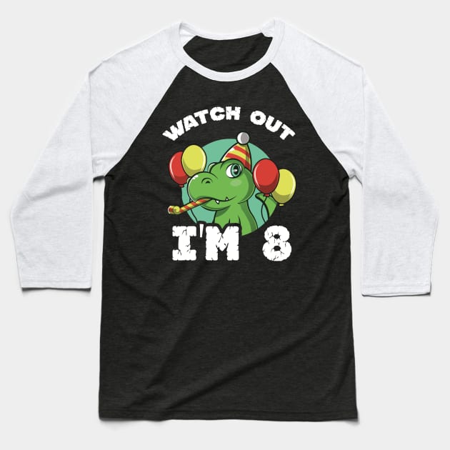 Kids Watch Out I'm 8 Years Old Birthday Gift Baseball T-Shirt by andreperez87